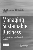 Craig Smith, Craig Smith, Gilber G Lenssen, Gilbert G Lenssen, Gilbert G. Lenssen, N. Craig Smith - Managing Sustainable Business