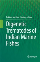 Rodney A Bray, Rodney A. Bray, Rokka Madhavi, Rokkam Madhavi - Digenetic Trematodes of Indian Marine Fishes
