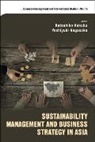 Katsuhiko Kokubu &amp; Yoshiyuki Nagasaka, Katsuhiko Kokubu, Katsuhiko Kokubu, Yoshiyuki Nagasaka, Nagasaka Yoshiyuki, Yoshiyuki Nagasaka - Sustainability Management And Business Strategy In Asia