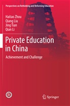 Qian Li, Qian Liu, Qiang Liu, Jing Tian, Jing et al Tian, Haita Zhou... - Private Education in China