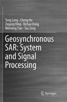Zegang Ding, Zegang et al Ding, Xichao Dong, Chen Hu, Cheng Hu, Ten Long... - Geosynchronous SAR: System and Signal Processing