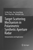 Si-We Chen, Si-Wei Chen, Motoyuki Sato, Xue-Son Wang, Xue-Song Wang, Shun-Ping Xiao... - Target Scattering Mechanism in Polarimetric Synthetic Aperture Radar