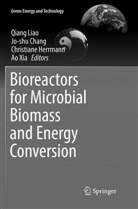 Jo-sh Chang, Jo-shu Chang, Christiane Herrmann, Christiane Herrmann et al, Qiang Liao, Ao Xia - Bioreactors for Microbial Biomass and Energy Conversion
