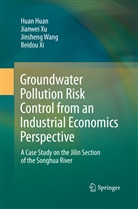 Hua Huan, Huan Huan, Jinsheng Wang, Jinsheng et al Wang, Beidou Xi, Jianwe Xu... - Groundwater Pollution Risk Control from an Industrial Economics Perspective