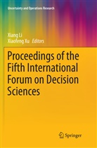 Xian Li, Xiang Li, Xu, Xu, Xiaofeng Xu - Proceedings of the Fifth International Forum on Decision Sciences