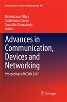 Rabindranath Bera, Swastika Chakraborty, Subi Kumar Sarkar, Subir Kumar Sarkar, Subir Kumar Sarkar - Advances in Communication, Devices and Networking