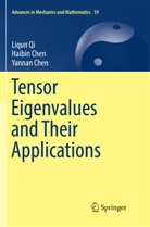 Haibi Chen, Haibin Chen, Yannan Chen, Liqu Qi, Liqun Qi - Tensor Eigenvalues and Their Applications