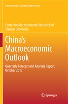 Xiamen Unive Center for Macroeconomic Research of, Xiamen University Center for Macroeconomic Research of - China's Macroeconomic Outlook