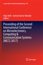 Kumar Mandal, Kumar Mandal, Jyotsna Kumar Mandal, Vija Nath, Vijay Nath - Proceeding of the Second International Conference on Microelectronics, Computing & Communication Systems (MCCS 2017)