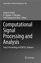 John Sahaya Rani Alex, R Menaka, R. Menaka, R Menaka et al, Asoke K. Nandi, Sujatha... - Computational Signal Processing and Analysis