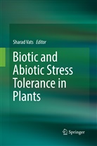 Shara Vats, Sharad Vats - Biotic and Abiotic Stress Tolerance in Plants