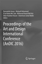 Mohamad Kamal Abd Aziz, Shahriman Zainal Abidin, Rusmadiah Anwar, D'zul Haimi Md Zain et al, Oskar Hasdinor Hassan, Muliyad Mahamood... - Proceedings of the Art and Design International Conference (AnDIC 2016)