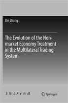 Bin Zhang - The Evolution of the Non-market Economy Treatment in the Multilateral Trading System