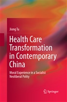 Jiong Tu - Health Care Transformation in Contemporary China