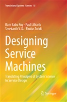 Pau Lillrank, Paul Lillrank, Ram Bab Roy, Ram Babu Roy, Paulus Torkki, Sreekanth et al V K... - Designing Service Machines