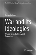 Annabelle Lukin - War and Its Ideologies