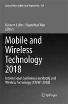 Kuina J Kim, Kuinam J Kim, Kim, Kim, Hyuncheol Kim, Kuinam J Kim... - Mobile and Wireless Technology 2018