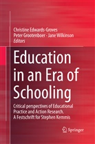 Christine Edwards-Groves, Pete Grootenboer, Peter Grootenboer, Jane Wilkinson - Education in an Era of Schooling