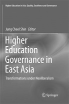 Jun Cheol Shin, Jung Cheol Shin, Jung Cheol Shin - Higher Education Governance in East Asia