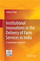 Sukhpal Singh - Institutional Innovations in the Delivery of Farm Services in India