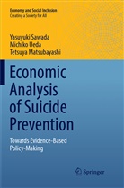 Tetsu Matsubayashi, Tetsuya Matsubayashi, Yasuyuk Sawada, Yasuyuki Sawada, Michik Ueda, Michiko Ueda - Economic Analysis of Suicide Prevention