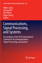 Qilian Liang, Jiason Mu, Jiasong Mu, Wei Wang, Wei Wang et al, Baoju Zhang - Communications, Signal Processing, and Systems