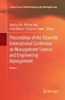 Fang Lee Cooke, Mitsuo Gen, Asaf Hajiyev, Asaf Hajiyev et al, Jiuping Xu - Proceedings of the Eleventh International Conference on Management Science and Engineering Management