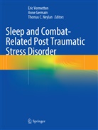 Thomas C Neylan, Ann Germain, Anne Germain, Thomas C. Neylan, Eric Vermetten - Sleep and Combat-Related Post Traumatic Stress Disorder