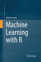 Abhijit Ghatak - Machine Learning with R