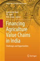 M. V. Ashok, M.V. Ashok, P. K. Joshi, P.K. Joshi, K Joshi, P K Joshi... - Financing Agriculture Value Chains in India