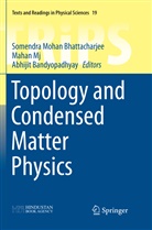 Abhijit Bandyopadhyay, Somendra Mohan Bhattacharjee, Maha Mj, Mahan Mj - Topology and Condensed Matter Physics