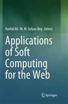 Rashi Ali, Rashid Ali, MM Sufyan Beg, Sufyan Beg, Sufyan Beg - Applications of Soft Computing for the Web