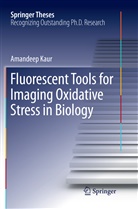 Amandeep Kaur - Fluorescent Tools for Imaging Oxidative Stress in Biology