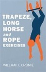 William J Cromie, William J. Cromie - Trapeze, Long Horse and Rope Exercises