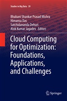 Himans Das, Himansu Das, Satchidananda Dehuri, Satchidananda Dehuri et al, Alok Kumar Jagadev, Bhabani Shankar Prasad Mishra - Cloud Computing for Optimization: Foundations, Applications, and Challenges