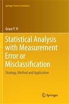 Grace Y Yi, Grace Y. Yi - Statistical Analysis with Measurement Error or Misclassification
