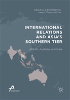 Chinyong Liow, Chinyong Liow, Joseph Chinyong Liow, Gilber Rozman, Gilbert Rozman - International Relations and Asia's Southern Tier
