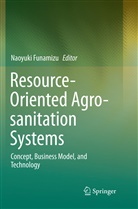 Naoyuk Funamizu, Naoyuki Funamizu - Resource-Oriented Agro-sanitation Systems
