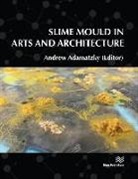 Andrew Adamatzky - Slime Mould in Arts and Architecture