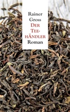 Rainer Gross - Der Teehändler