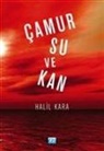 Halil Kara - Camur Su ve Kan