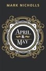 Mark Nicholls - April and May