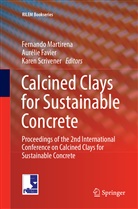 Auréli Favier, Aurélie Favier, Fernando Martirena, Karen Scrivener - Calcined Clays for Sustainable Concrete