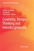 Frédéric Darbellay, Todd Lubart, Zo Moody, Zoe Moody - Creativity, Design Thinking and Interdisciplinarity