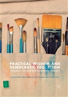 Samanth Broadhead, Samantha Broadhead, Margaret Gregson - Practical Wisdom and Democratic Education