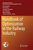 Ralf Borndörfer, Torste Klug, Torsten Klug, Leonardo Lamorgese, Leonardo Lamorgese et al, Carlo Mannino... - Handbook of Optimization in the Railway Industry