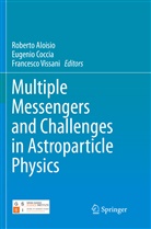 Roberto Aloisio, Eugeni Coccia, Eugenio Coccia, Francesco Vissani - Multiple Messengers and Challenges in Astroparticle Physics