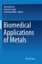 Avinash P. Ingle, Serenella Medici, Avinas P Ingle, Avinash P Ingle, Mahendra Rai - Biomedical Applications of Metals
