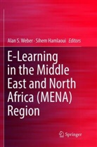 Hamlaoui, Hamlaoui, Sihem Hamlaoui, Ala S Weber, Alan S Weber, Alan S. Weber - E-Learning in the Middle East and North Africa (MENA) Region