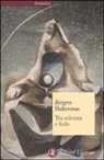 Jürgen Habermas - Tra scienza e fede